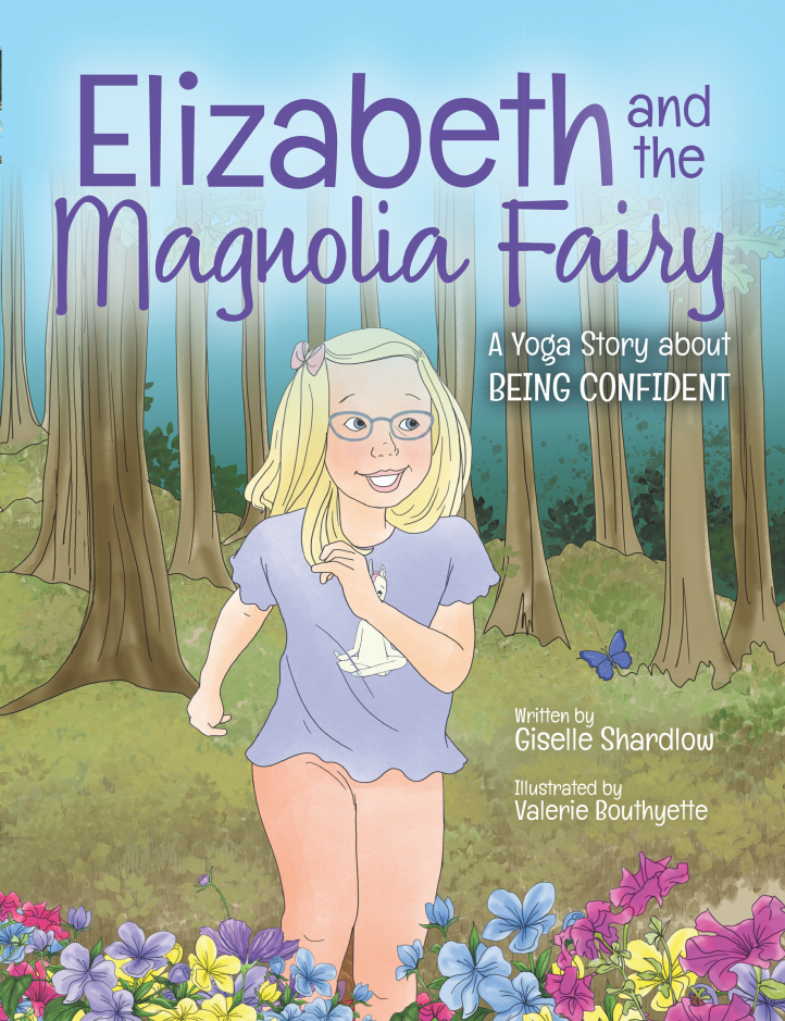 Elizabeth And The Magnolia Fairy: A Yoga Story About Being Confident ...